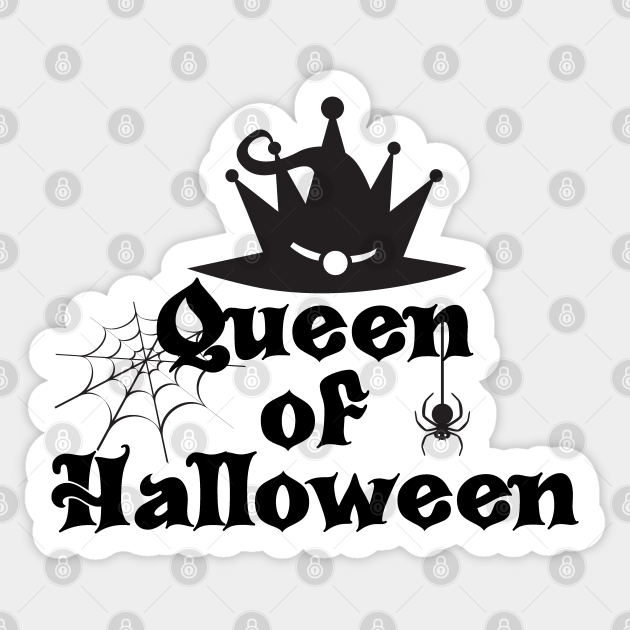 Queen of Halloween Queen Of Halloween Sticker TeePublic